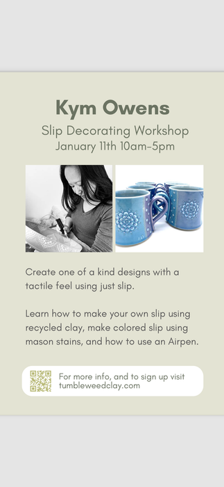 Artist Workshop - Kym Owens Slip Decorating January 11th 10-5
