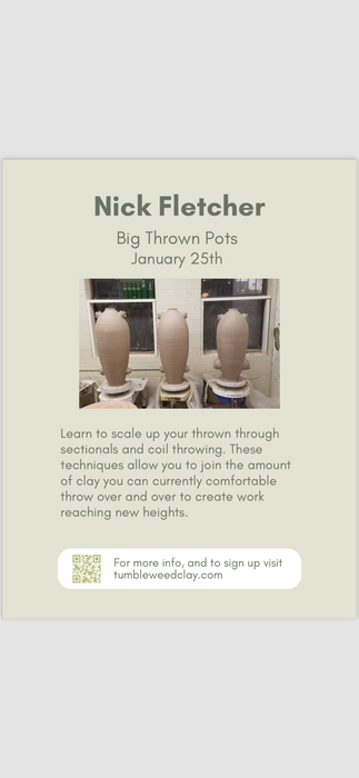 Artist Workshop Big Thrown Pots with Nick Fletcher January 25th 10-5pm